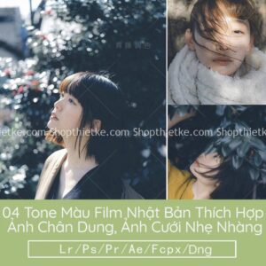 04 Tone Màu Film Nhật Bản Thích Hợp Ảnh Chân Dung, Ảnh Cưới Nhẹ Nhàng (LR/XMP/DNG/CUBE)
