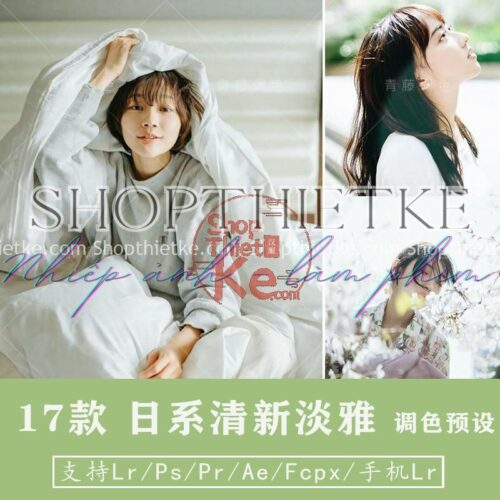 17 Tone Màu Trend Trong Sáng Nhẹ Nhàng Say Đắm Lòng Người [Lrtemplate/Xmp/Dng/Cube]