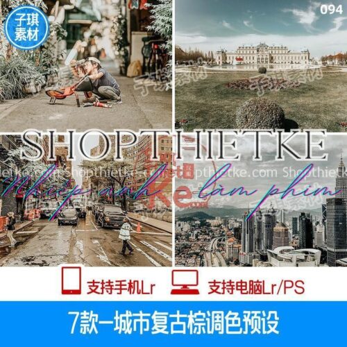 07 Tone Màu Nâu Đất Phong Cách Retro Thích Hợp Ảnh Đường Phố, Du Lịch (Lrtemplate/xmp/dng/cube)