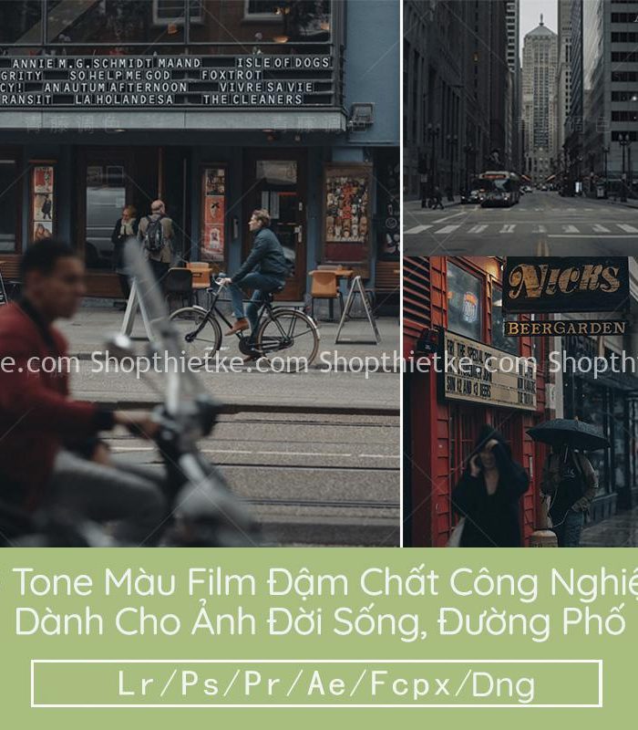 15 Tone Màu Film Đậm Chất Công Nghiệp Dành Cho Ảnh Đời Sống, Đường Phố (LR/XMP/DNG/CUBE)