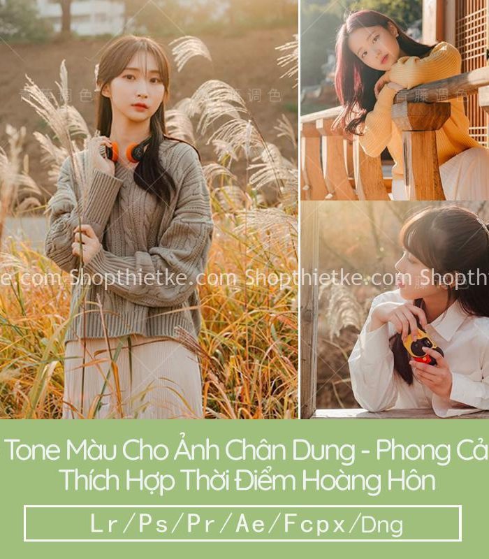 26 Tone Màu Cho Ảnh Chân Dung - Phong Cảnh Thích Hợp Thời Điểm Hoàng Hôn (LR/XMP/DNG/CUBE)