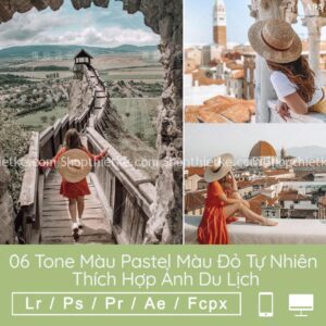 06 Tone Màu Pastel Màu Đỏ Tự Nhiên Thích Hợp Ảnh Du Lịch (LR/XMP/DNG/CUBE)