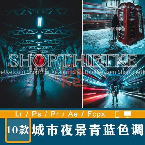 10 Tone Màu Lục Lam Cho Ảnh Chụp Đêm (XMP/DNG/CUBE)