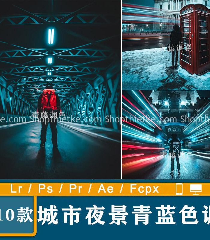 10 Tone Màu Lục Lam Cho Ảnh Chụp Đêm (XMP/DNG/CUBE)