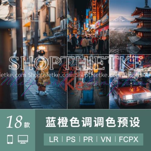 18 Preset Tone Màu Cam - Xanh Lam Mê Hoặc Thích Hợp Ảnh Đường Phố (XMP/LR/DNG/CUBE)