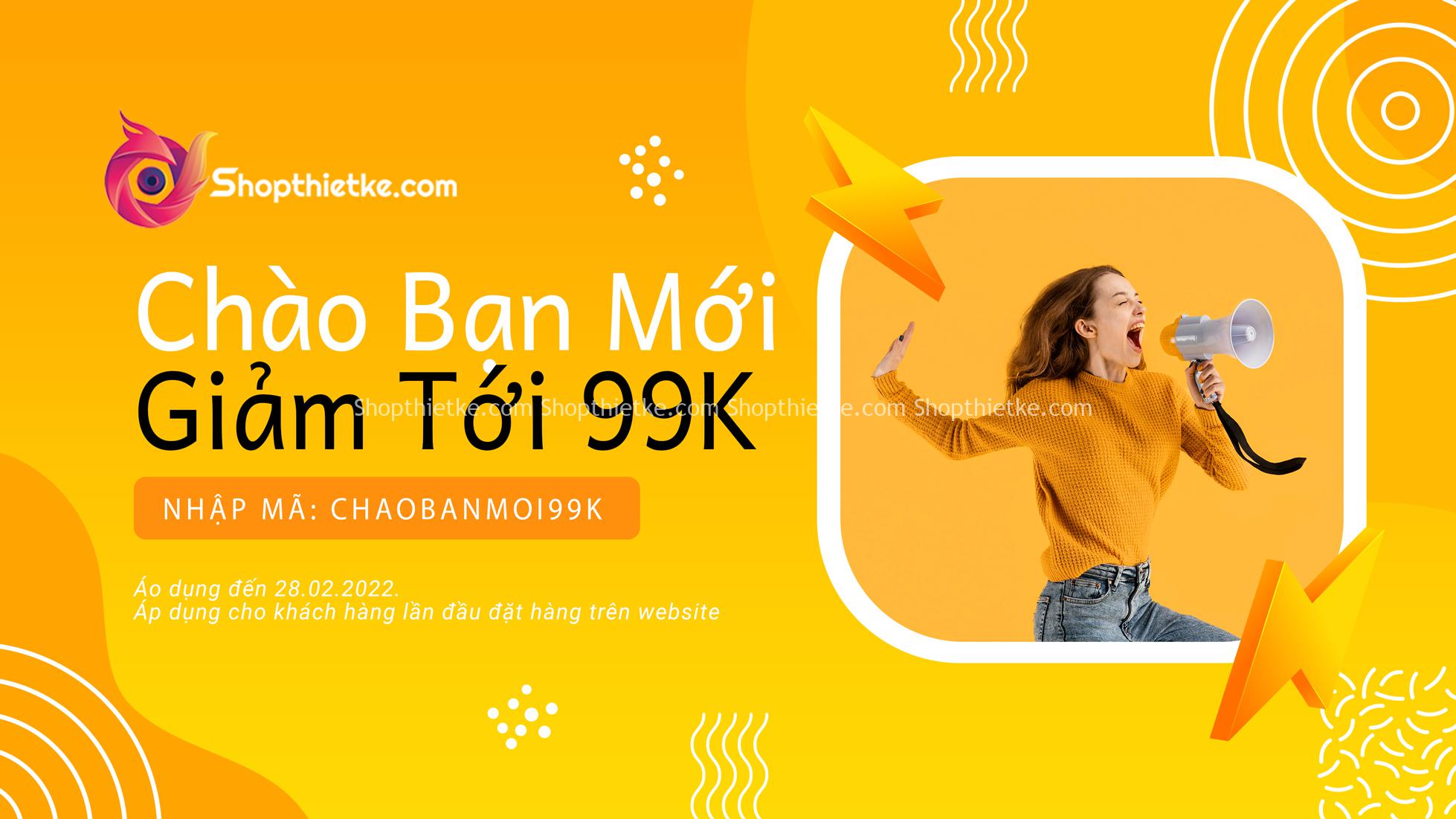 Chào Bạn Mới, Giảm Ngay 99K! 55 shopthietke com hihi