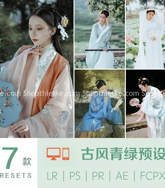 07 Preset Tone Màu Cổ Trang Nhẹ Nhàng, Tone Màu Ngọc Lam Lạ Mắt (XMP/LR/DNG/CUBE)