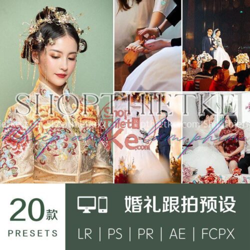20 Cài Đặt Trước Dùng Cho Ảnh Cưới, Phóng Sự Cưới, Tiệc Cưới Update 2022 (XMP/LR/DNG/CUBE)