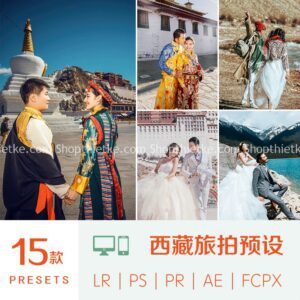 15 Tone Màu Ảnh Cưới Tây Tạng Thích Hợp Ảnh Ngoài Trời (XMP/LR/DNG/CUBE)