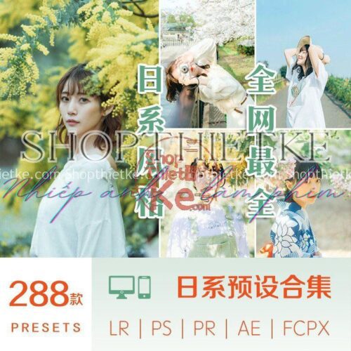 Tổng Hợp 288 Preset Phong Cách Nhật Bản Cân Hết Mọi Thể Loại Ảnh (XMP/LR/DNG/CUBE)