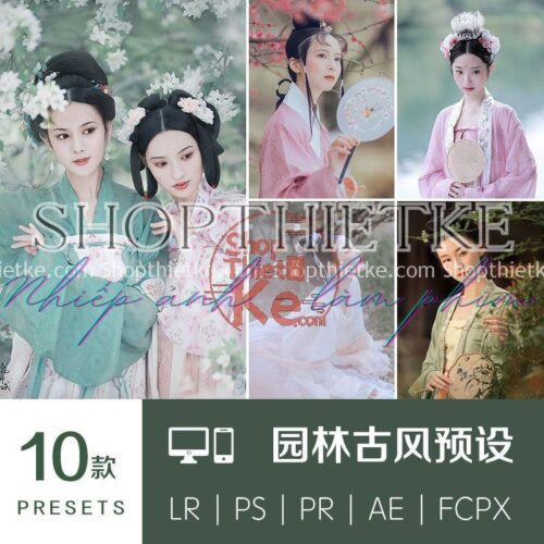 10 Preset Chuyên Cho Ảnh Concept Cổ Trang Update 2022 (XMP/LR/DNG/CUBE)