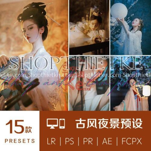 15 Tone Màu Chụp Ảnh Cổ Trang Phù Hợp Phong Cảnh Ban Đêm, Ánh Sáng Yếu (XMP/LR/DNG/CUBE)