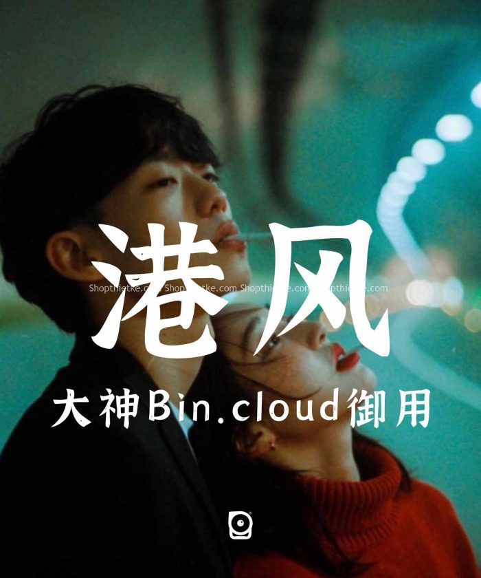 45 Preset Tone Màu Hongkong Theo Phong Cách Great God Bin.cloud Mới Nhất 2023 (XMP/CUBE)