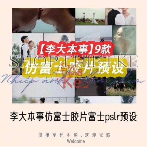 Preset Fuji Film Lý Đại Bản Sự - Bộ 9 Màu Phim Cổ Điển Đỉnh Cao (XMP/PSD)