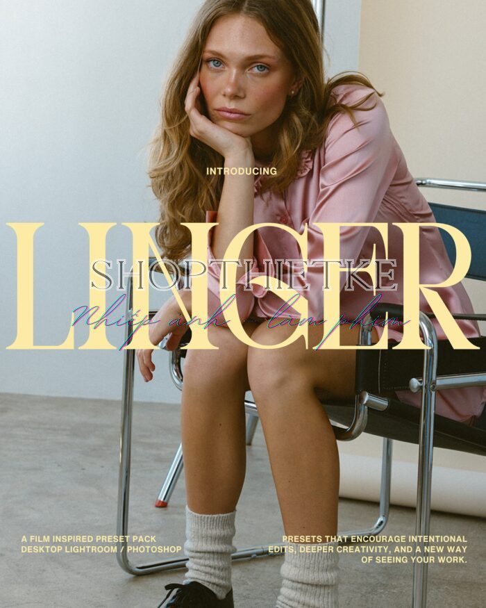 Linger Preset Pack – Bộ Preset Mang Cảm Hứng Film, Cảm Xúc & Điện Ảnh (XMP)