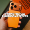 iPhone ProRAW Preset Collection V2 – Bộ Preset Tối Ưu Cho Ảnh iPhone (XMP/DNG)